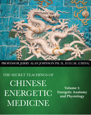 Chinese Energetic Medicine Volume 1 by Dr. Jerry Alan Johnson